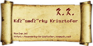 Késmárky Krisztofer névjegykártya